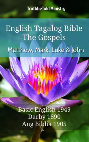 Cover of the book English Tagalog Bible - The Gospels - Matthew, Mark, Luke and John by TruthBeTold Ministry