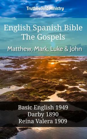 Cover of the book English Spanish Bible - The Gospels - Matthew, Mark, Luke and John by TruthBeTold Ministry, Robert Jamieson, Andrew Robert Fausset, David Brown