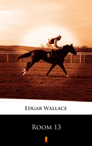 Cover of the book Room 13 by Edgar Wallace