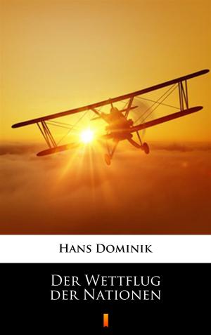 Cover of the book Der Wettflug der Nationen by H.C. McNeile