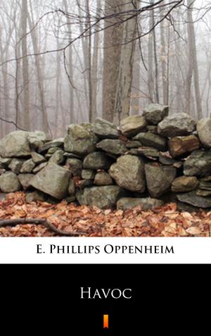 Cover of the book Havoc by E. Phillips Oppenheim