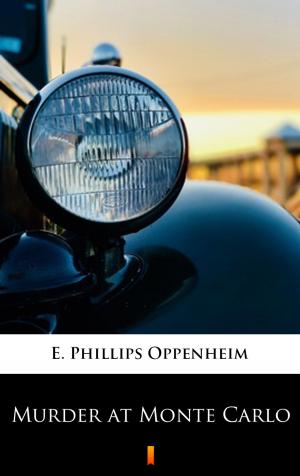 Cover of the book Murder at Monte Carlo by E. Phillips Oppenheim