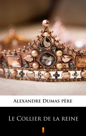 Cover of the book Le Collier de la reine by Fred M. White