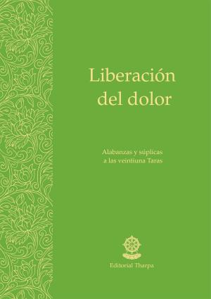 Cover of the book Liberación del dolor by Gueshe Kelsang Gyatso, Editorial Tharpa, Nueva tradición kadampa- Unión internacional de budismo kadampa