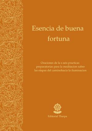 Cover of the book Esencia de buena fortuna by Gueshe Kelsang Gyatso