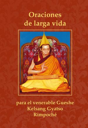 Book cover of Oraciones de larga vida para el venerable Gueshe Kelsang Gyatso Rimpoché