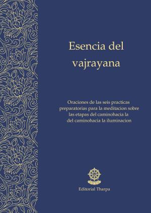 Cover of the book Esencia del vajrayana by Gueshe Kelsang Gyatso