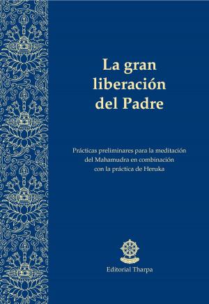 Cover of the book La gran liberación del Padre by Lama Surya Das