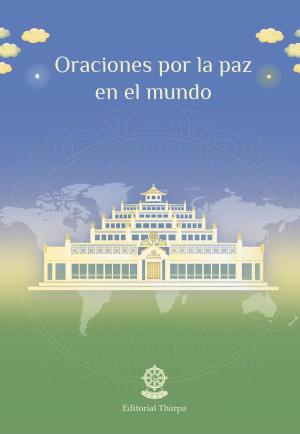 Cover of the book Oraciones por la paz en el mundo by Gueshe Kelsang Gyatso, Editorial Tharpa, Nueva tradición kadampa- Unión internacional de budismo kadampa