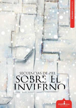 Cover of the book Secuencias de piel sobre el invierno by Andrew Kozma