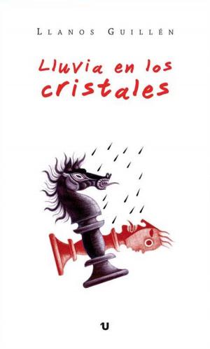 Cover of the book LLUVIA EN LOS CRISTALES by Jon Batson