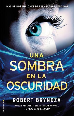 Cover of the book Una sombra en la oscuridad by Robert Bryndza