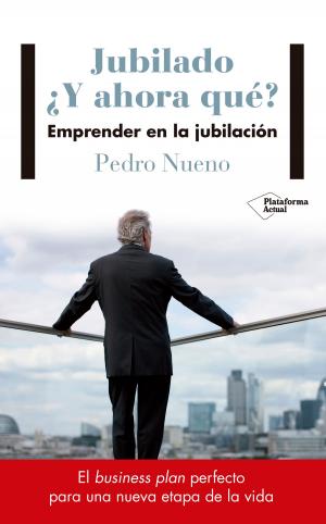 Cover of the book Jubilado ¿Y ahora qué? by Anna Teixidor