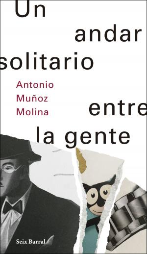 Cover of the book Un andar solitario entre la gente by Estanislao Zuleta