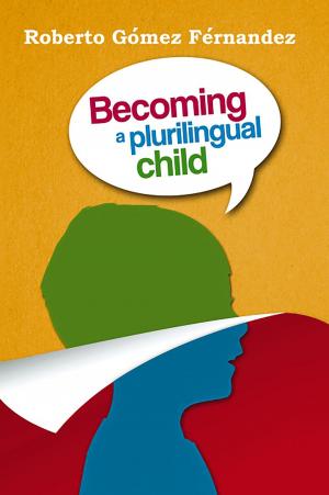 Cover of the book Becoming a Plurilingual Child by Xavier Pérez-Pons