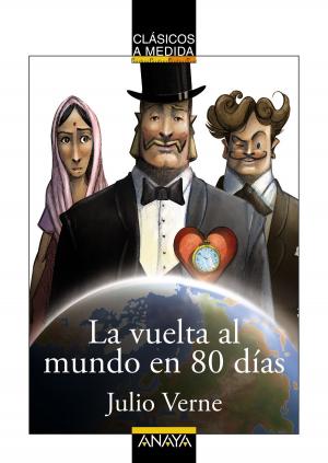 Cover of the book La vuelta al mundo en 80 días by Ana Alonso, Javier Pelegrín