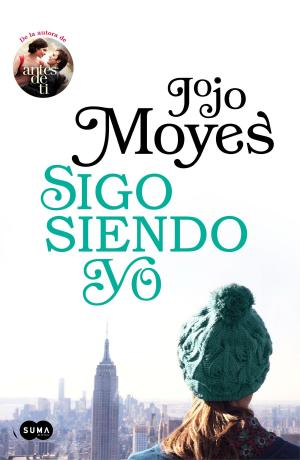 Cover of the book Sigo siendo yo (Antes de ti 3) by Vanesa Pérez-Sauquillo Muñoz