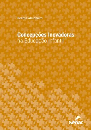 Cover of the book Concepções inovadoras na educação infantil by José Eli da Veiga