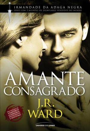 Cover of the book Amante Consagrado by J R. Ward
