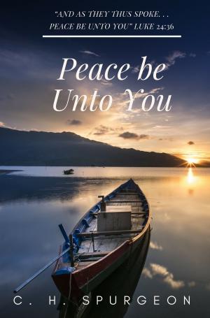 Cover of the book Peace be Unto You by Charles H. Spurgeon