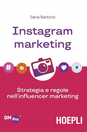 Cover of the book Instagram marketing by Florencia Andreola, Marco Biraghi, Gabriella Lo Ricco