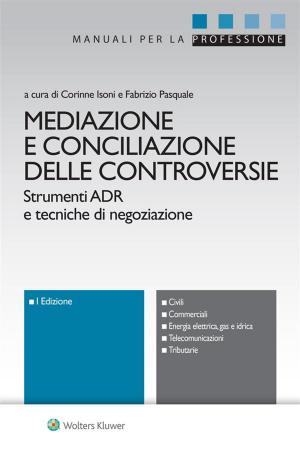 Cover of the book Mediazione e conciliazione delle controversie by Gabriele Fava, Pier Antonio Varesi