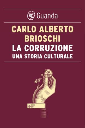 Book cover of La corruzione. Una storia culturale