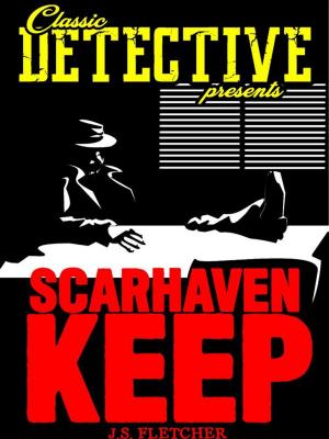 Cover of the book Scarhaven Keep by Burton Egbert Stevenson
