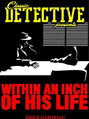Cover of the book Within An Inch Of His Life by Arthur J. Rees