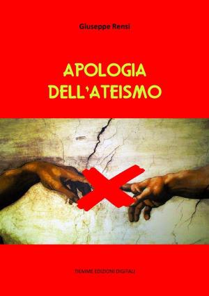 Cover of the book Apologia dell'ateismo by Niccolò Machiavelli