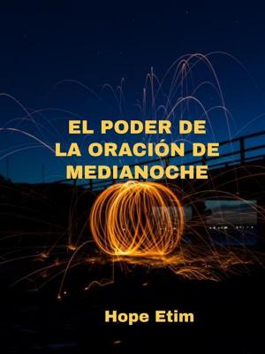 Cover of the book El Poder De La Oración De Medianoche by Damaris Cordero