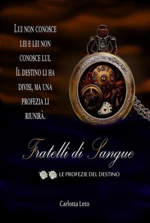 Cover of the book LE PROFEZIE DEL DESTINO - Fratelli di Sangue by Laura Kaye