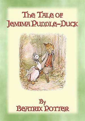 Cover of the book THE TALE OF JEMIMA PUDDLE-DUCK - Tales of Peter Rabbit & Friends Book 12 by Anon E. Mouse, Compiled by Louis A. Boettiger