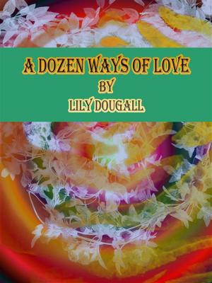 Cover of the book A Dozen Ways of Love by E. F. Benson