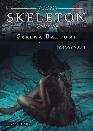 Cover of the book Skeleton Trilogy by Serena Baldoni, storico