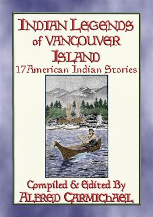 Book cover of INDIAN LEGENDS OF VANCOUVER ISLAND - 17 Native American Legends