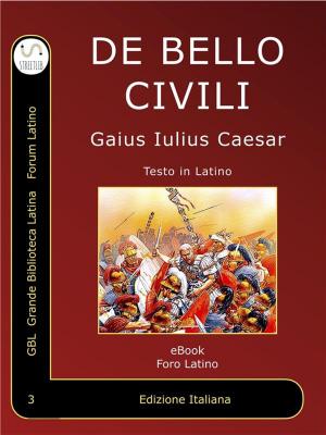 Cover of the book De Bello Civili by Omero, Homerus
