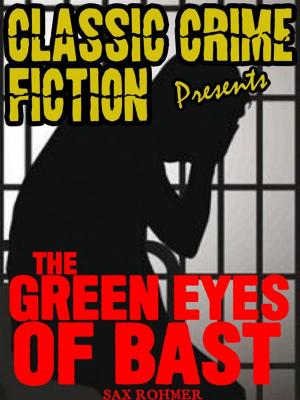 Cover of the book The Green Eyes Of Bâst by Sax Rohmer