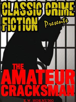 Cover of the book The Amateur Cracksman by Sax Rohmer