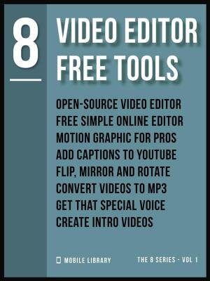 Cover of the book Video Editor Free Tools 8 by Nick Loper