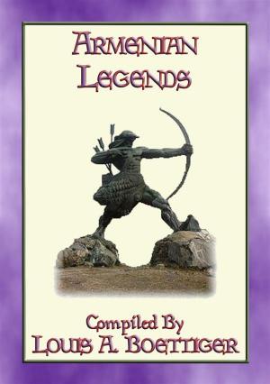 Cover of the book ARMENIAN LEGENDS - 7 Legends from Ancient Armenia by Anon E. Mouse, Retold By Charles John Tibbits