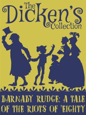 Cover of the book Barnaby Rudge: A Tale of the Riots of 'Eighty by Pickford Community Library Young Writers Workshop
