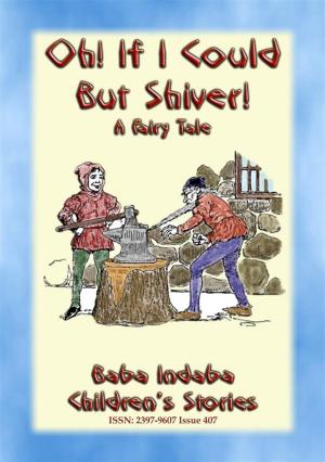 Book cover of OH, IF I COULD BUT SHIVER! - A European Fairy Tale with a moral