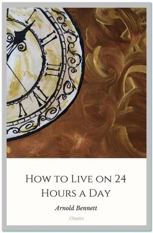 Cover of the book How to Live on 24 Hours a Day by John Mutunga