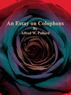 Cover of the book An Essay on Colophons by E. F. Benson