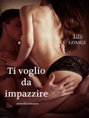 Cover of the book Ti voglio da impazzire by Lord Koga