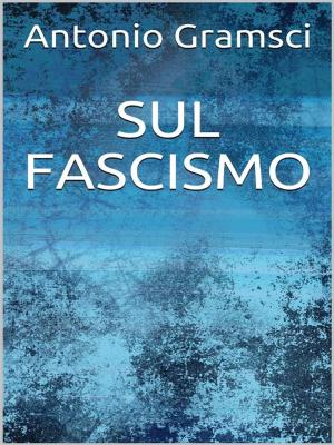 Cover of the book Sul fascismo by Bram Stoker