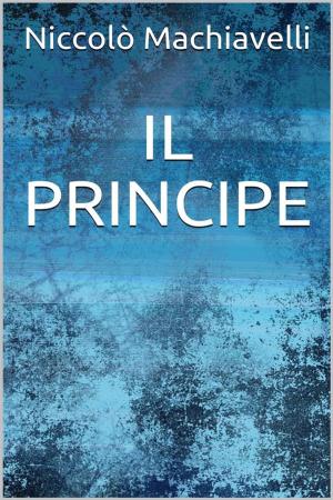 Cover of the book Il principe by Bernhard Pick