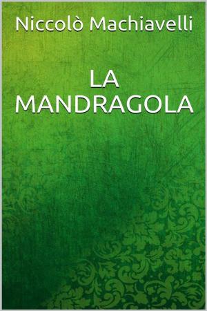 Cover of the book La mandragola by Simone Roncucci