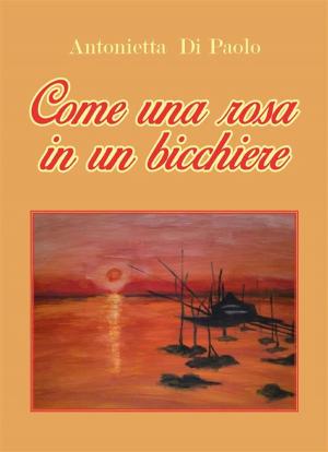 Cover of the book Come una rosa in un bicchiere by Gustave Flaubert